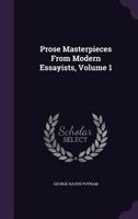 Prose Masterpieces From Modern Essayists, Volume 1 1358802041 Book Cover