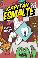 Capitán Esmalte (Spanish Edition) 1645388255 Book Cover