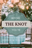 Before You Tie the Knot: A Premarital Counseling Workbook for the DIY Couple 1304296989 Book Cover