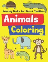 Coloring Books for Kids & Toddlers: Animals Coloring: Children Activity Books for Kids 1075504732 Book Cover