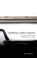 Pioneering Campus Ministry 1662822731 Book Cover