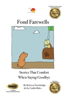 Fond Farewells: Stories that comfort when saying goodbye. 0987398210 Book Cover