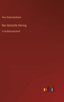 Der deutsche Herzog: in Großdruckschrift 3368471627 Book Cover