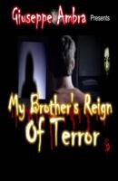 My Brother's Reign of Terror 1530563194 Book Cover