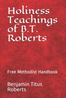 Free Methodist Handbook: Holiness Teachings of B.T. Roberts 1491072393 Book Cover