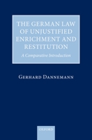 The German Law of Unjustified Enrichment and Restitution: A Comparative Introduction 0199533113 Book Cover