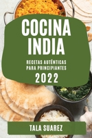 Cocina India 2022: Recetas Auténticas Para Principiantes 1804508551 Book Cover