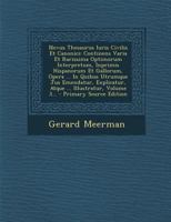 Novus Thesaurus Iuris Civilis Et Canonici: Continens Varia Et Rarissima Optimorum Interpretum, Inprimis Hispanorum Et Gallorum, Opera ... in Quibus UT 1295490684 Book Cover