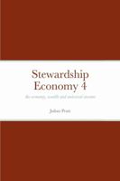 Stewardship Economy 4: the economy, weath and universal income 1471701794 Book Cover