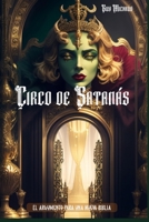 Circo de Satanás: El Argumento para una Nueva Biblia 1999183258 Book Cover