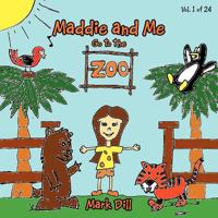 Maddie and Me: Go to the Zoo 1468574817 Book Cover