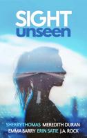 Sight Unseen: A Collection of Five Anonymous Novellas 0997231149 Book Cover