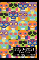 2020-2021 Two Year Monthly Planner: Day of the Dead Sugar Skulls Small Pocket 5.06 x 7.81 1698806833 Book Cover