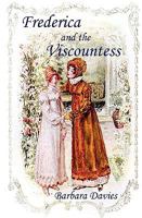 Frederica and the Viscountess 1934452483 Book Cover