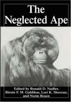 The Neglected Ape 148991093X Book Cover