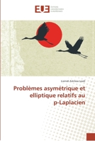Probla]mes Asyma(c)Trique Et Elliptique Relatifs Au P-Laplacien 6131584524 Book Cover