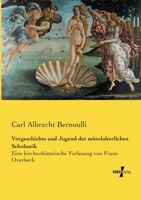 Vorgeschichte und Jugend der Mittelalterlichen Scholastik: Eine Kirchenhistorische Vorlesung B0BM4WCDBG Book Cover