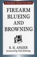 Firearm Blueing and Browning, Revised Edition (Classic Gun Books Series) (Classic Gun Books) 0811703266 Book Cover
