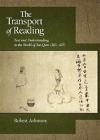 The Transport of Reading: Text and Understanding in the World of Tao Qian 0674053214 Book Cover