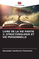 LIVRE DE LA VIE PARTIE 1: STRUCTUROLOGIE ET VIE PERSONNELLE (French Edition) 6207602935 Book Cover