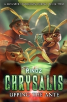 Chrysalis 2: Upping the Ante: A LitRPG Adventure B0BCCX4N96 Book Cover