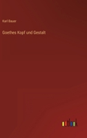 Goethes Kopf Und Gestalt 3846023310 Book Cover