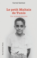 Le petit Maltais de Tunis: Une enfance coloniale (Rue Des Écoles) (French Edition) 2140319141 Book Cover