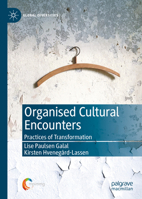 Organised Cultural Encounters: Practices of Transformation (Global Diversities) 3030428850 Book Cover