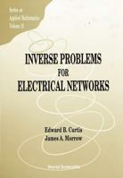 Inverse Problems for Electrical Networks (Series on Applied Mathematics) 9810241747 Book Cover