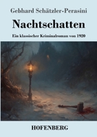 Nachtschatten: Ein klassischer Kriminalroman von 1920 (German Edition) 3743750112 Book Cover