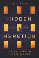Hidden Heretics: Jewish Doubt in the Digital Age 0691234485 Book Cover