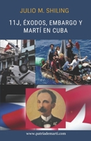 11J, ÉXODOS, EMBARGO Y MARTÍ EN CUBA B0BVDJ36KQ Book Cover