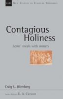 Contagious Holiness: Jesus' Meals With Sinners (New Studies in Biblical Theology) 0830826203 Book Cover