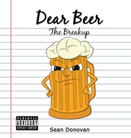 Dear Beer: The Breakup 0983392641 Book Cover