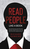 How to Read People Like a Book: What Everyone Should Know About Body Language, Emotions and NLP to Decode Intentions, Connect Effortlessly, and ... Skills null Book Cover