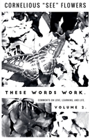 These Words Work. (Comments on Love, Learning, and Life.) B0DP3NYVBT Book Cover