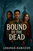 Bound by the Dead B0FD1NLQS3 Book Cover
