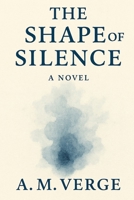 The Shape of Silence B0FM7ML6W5 Book Cover