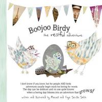 Boojoo Birdy: The Restful Adventure 1494424517 Book Cover