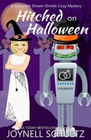 Hitched on Halloween: A Cozy Mystery with a Sci Fi Twist B08FRVVG57 Book Cover