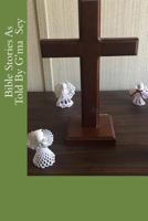 Bible Stories as Told by G'Ma Sey 1540706583 Book Cover