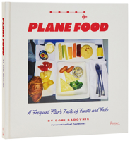 Plane Food: A Frequent Flier's Taste of Feasts and Fails 0789346168 Book Cover