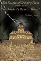 The Kaspers of Denning Place: And the Case of "Weehawken's Haunted House" 1537795090 Book Cover