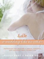 A Wedding Like No Other: Inspiration for Creating a Unique, Personal, and Unforgettable Celebration 0061228036 Book Cover