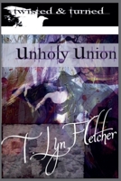 UnHoly Union (Twisted & Turned) B0GGKJGS53 Book Cover