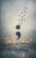 ...Quietly Unfolding 9375438600 Book Cover