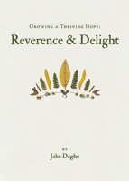 Growing a Thriving Hope: Reverence & Delight B0GRM4H38V Book Cover