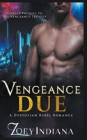 Vengeance Due - A Dystopian Rebel Romance 139329491X Book Cover
