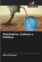 Psichiatria, Cultura e Politica (Italian Edition) 6630166337 Book Cover