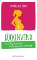Rückenwind: Mein Weg durch die KInderwunschbehandlung 3748199724 Book Cover